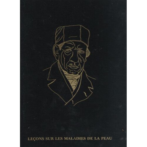 Leçons Sur Les Maladies De La Peau - Professées À L'école De Médecine De Paris En 1841, 1842, 1843, 1844