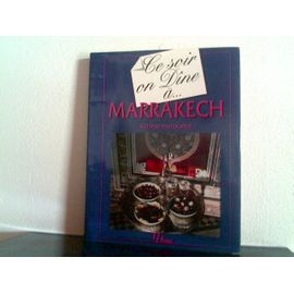 Ce Soir On Dine A... Marrakech