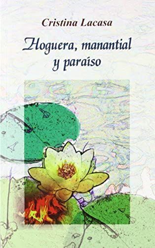 Lacasa, C: Hoguera, Manantial Y Paraíso