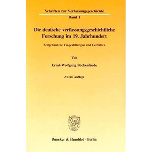 Die Deutsche Verfassungsgeschichtliche Forschung Im 19. Jahrhundert.