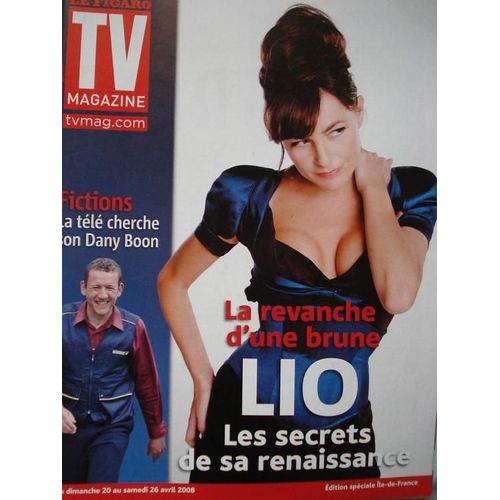 Le Figaro Tv Magazine Semaine Du 20 Au 26 Avril 2008  N° 19819 : La Revanche D'une Brune, Lio, Les Secrets De Sa Renaissance