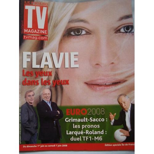 Tv Magazine Le Figaro Semaine Du 1er Au 7 Juin 2008  N° 19854 : Flavie, Les Yeux Dans Les Yeux