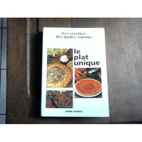 Le Plat Unique - Les Recettes Des Quatre Saison