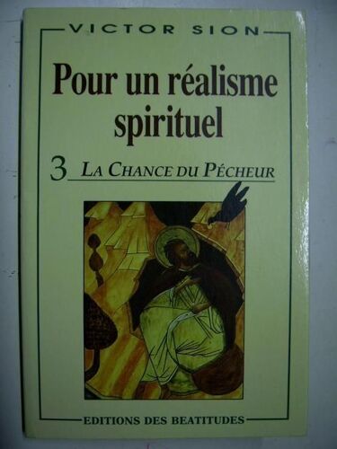 Pour Un Réalisme Spirituel - N° 3 - La Chance Du Pécheur
