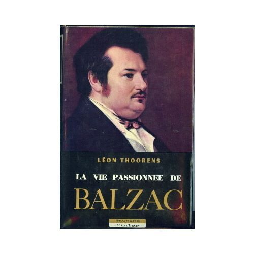 La Vie Passionnée De Balzac