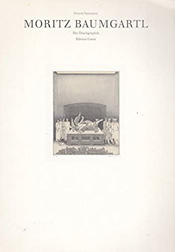 Moritz Baumgartl: Die Druckgraphik : Werkkatalog Der Graphik 1956-1990 (German Edition)
