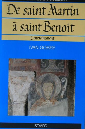 Les Moines En Occident - Tome 2, De Saint Martin À Saint Benoît