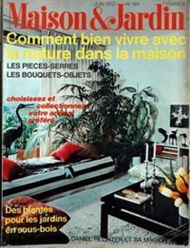 Maison Et Jardin N° 184 Du 01/06/1972