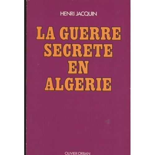 La Guerre Secrete En Algerie