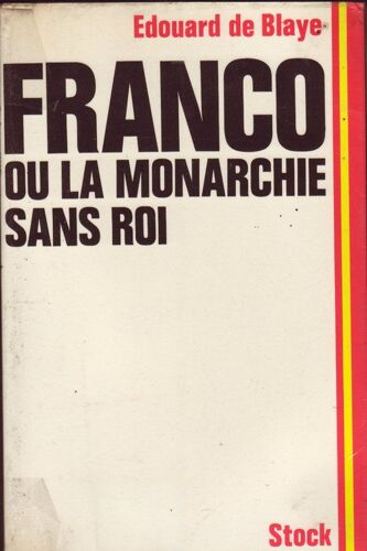 Franco Ou La Monarchie Sans Roi Franco Ou La Monarchie Sans Roi