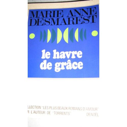 Le Havre De Grace. Roman.