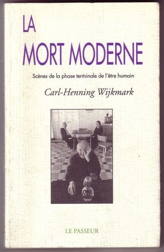 La Mort Moderne - Scènes De La Phase Terminale De L'être Humain, Roman