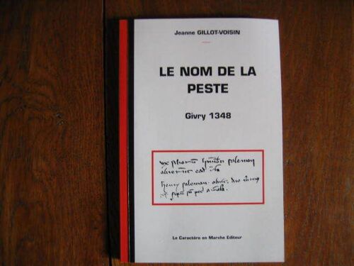 Jeanne Gillot Voisin Le Nom De La Peste  N° 0 : Le Nom De La Peste Givry 1348