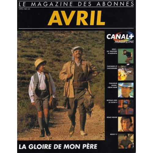 Canal Plus Magazine Avril 1992  N° 55 : La Gloire De Mon Pere , Chasseur Blanc Coeur Noir , Road House...