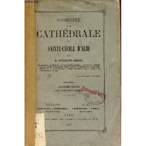 Monographie De La Cathédrale De Sainte-Cécile D Albi - 4e Édition.