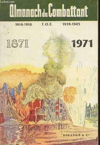 Almanach Du Combattant 1914-1918 - 1939-1945 - 42e Année - 1971
