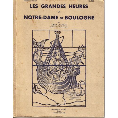 Les Grandes Heures De Notre-Dame De Boulogne