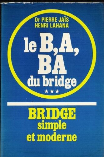 Le B, A, Ba Du Bridge (Bridge Simple Et Moderne)