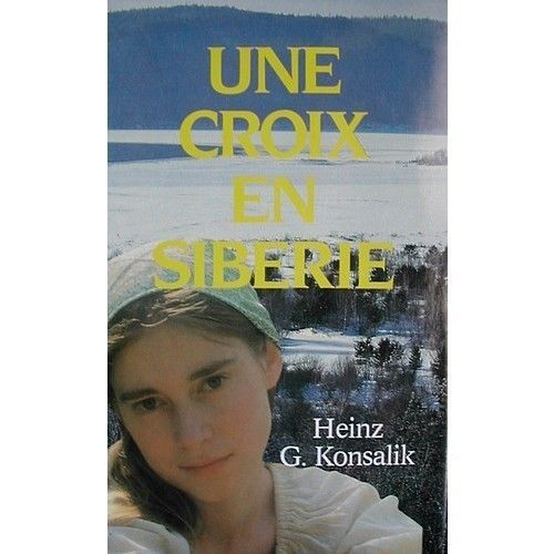 Une Croix En Sibérie : Roman