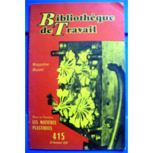 Bt  Bibliothèque De Travail N° 415 : Les Matières Plastiques (Pédagogie Freinet Pour Le Travail Libre Des Enfants De 10 À 16 Ans)