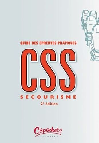 Guide Des Épreuves Pratiques De Secourisme Du Certificat De Sécurité-Sauvetage (Css). - Jury Des Examens