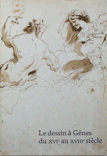 Le Dessin À Gênes Du Xviè Au Xviiiè Siècle - Exposition Du Cabinet Des Dessins, Musée Du Louvre 30 Mai-9 Septembre 1985