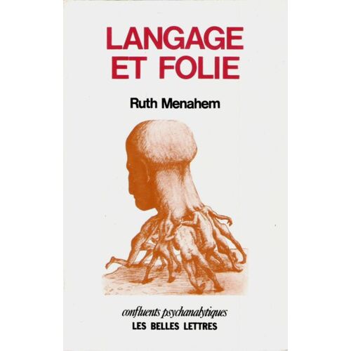 Langage Et Folie - Essai De Psycho-Rhétorique