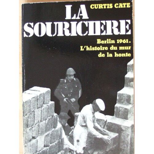 La Souricière - Berlin 1961, L'histoire Du Mur De La Honte