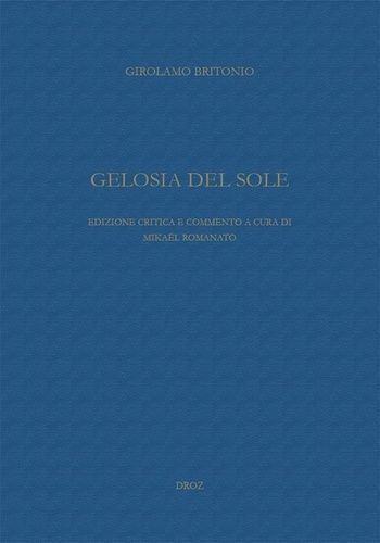 Gelosia Del Sole - Edizione Critica E Commento A Cura Di Mikaël Romanato