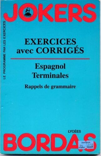 Espagnol, Terminales - Exercices Avec Corrigés