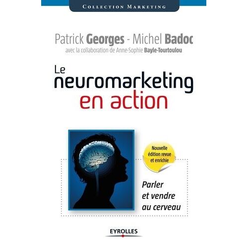 Le Neuromarketing En Action - Parler Et Vendre Au Cerveau