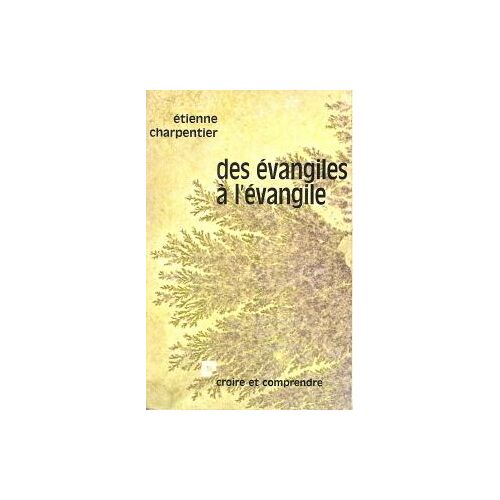 Des Evangiles À L'evangile