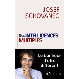Nos Intelligences Multiples - Le Bonheur D'être Différent