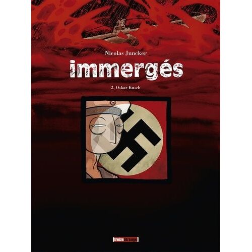 Immergés - Tome 2 - Oskar Kusch - Juin-Juillet 1937