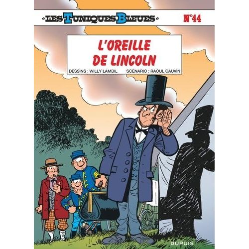 Les Tuniques Bleues - Tome 44 - L'oreille De Lincoln