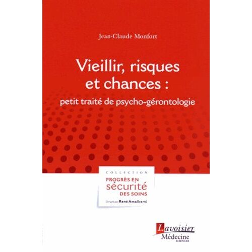 Vieillir, Risques Et Chances : Petit Traité De Psycho-Gérontologie