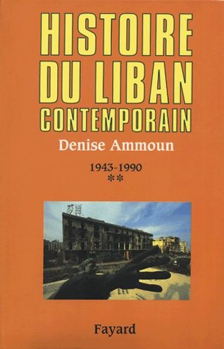 Histoire Du Liban Contemporain - Tome 2, 1943-1990