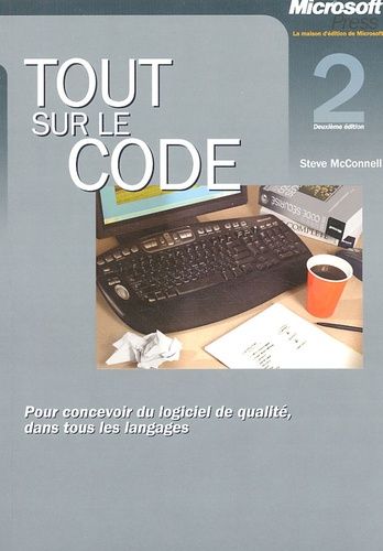 Tout Sur Le Code - Pour Concevoir Du Logiciel De Qualité