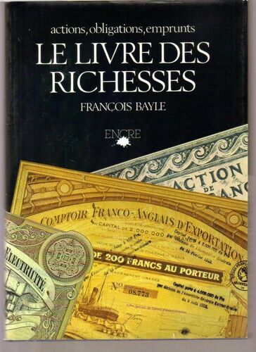 Le Livre Des Richesses - Actions, Obligations, Emprunts