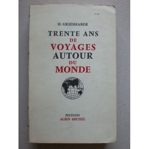 Trente Ans De Voyages Autour Du Monde