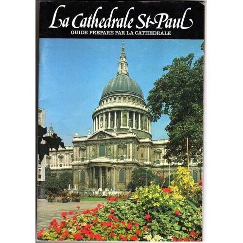 La Cathedrale St Paul -  Guide Preparé Par La Cathedrale