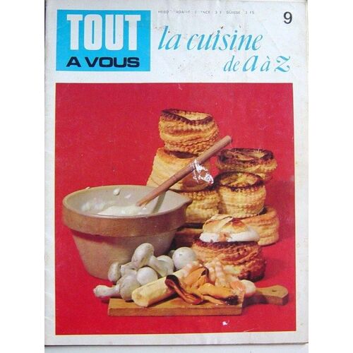 Tout A Vous, La Cuisine De A À Z N° 9
