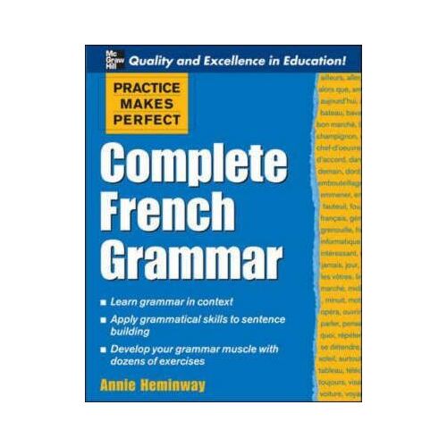 Practice Makes Perfect: Complete French Grammar