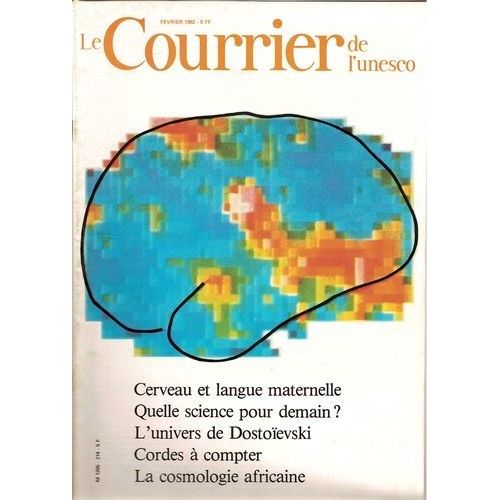 Le Courrier De L'unesco  N° 214 : Cerveau Et Langue Maternelle.Quelle Science Pour Demain?L'univers De Dostoievski.La Cosmologie Africaine