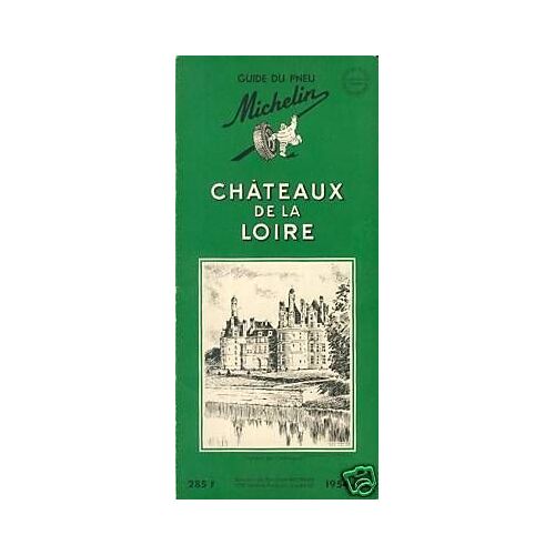 Bibendum, Service De Tourisme Michelin - Chateaux De La Loire  -  Guide Du Pneu Michelin 1954-55