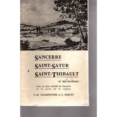Sancerre, Saint-Satur, Saint-Thibault Et Les Environs