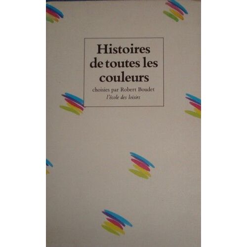 Histoires De Toutes Les Couleurs