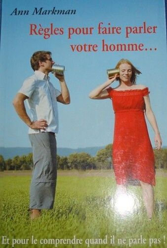Règles Pour Faire Parler Votre Homme - Et Pour Le Comprendre Quand Il Ne Parle Pas