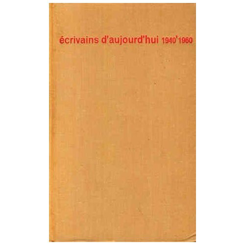 Ecrivains D'aujourd'hui 1940-1960. Dictionnaire Anthologique Et Critique, Etabli Sous La Direction De Bernard Pingaud