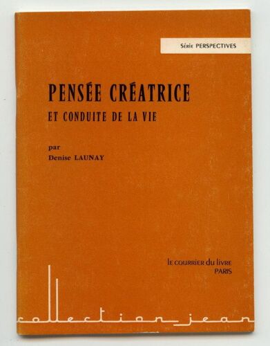 Pensee Creatrice Et Conduite De La Vie